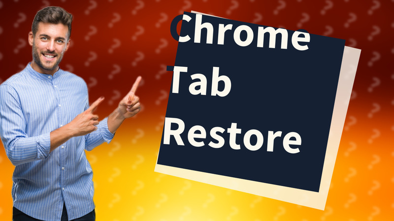 Chrome Tab Restore