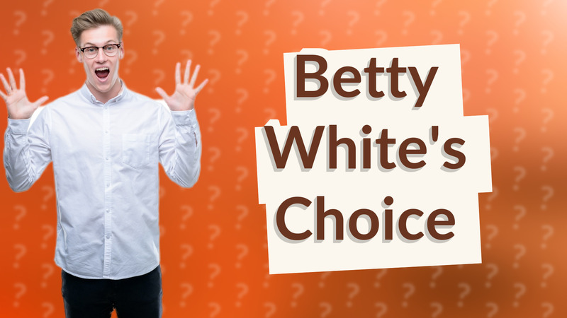 Betty White's Choice