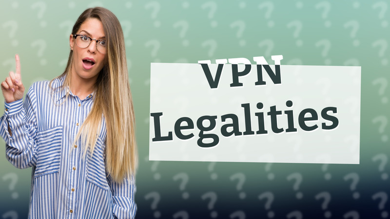 VPN Legalities