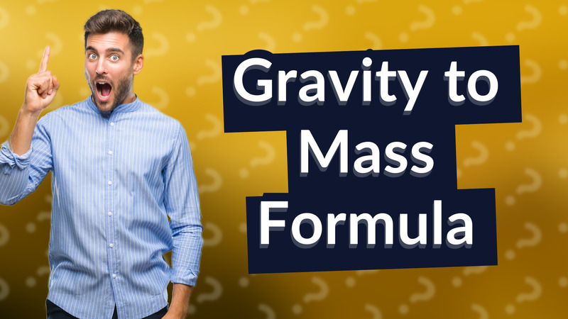 Gravity to Mass Formula