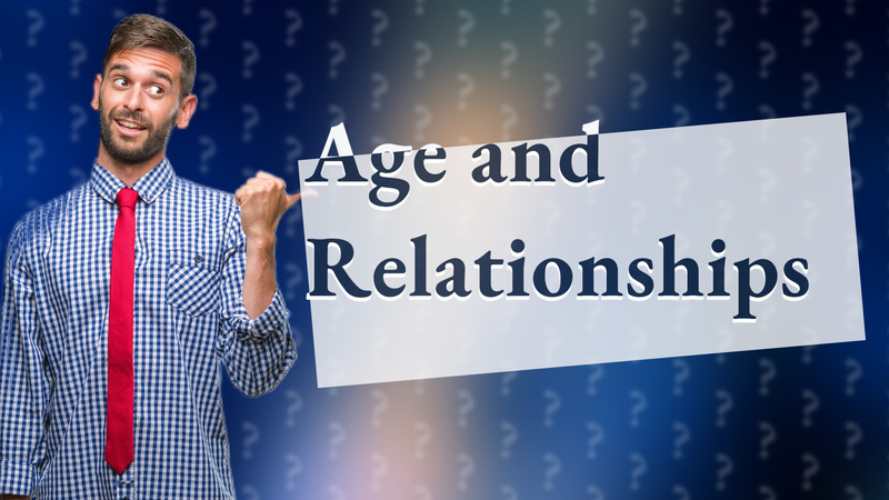 Age and Relationships