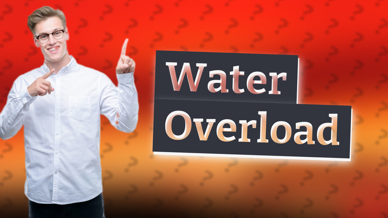 Water Overload