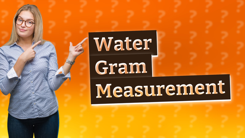 Water Gram Measurement