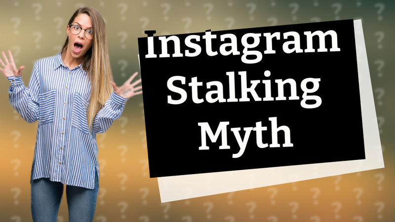 Instagram Stalking Myth