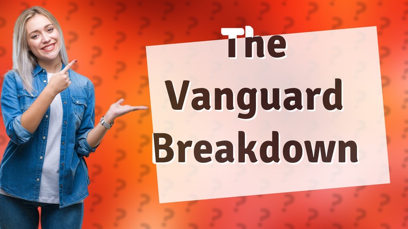 The Vanguard Breakdown