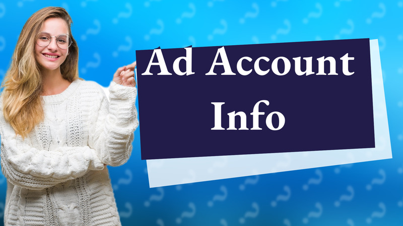 Ad Account Info