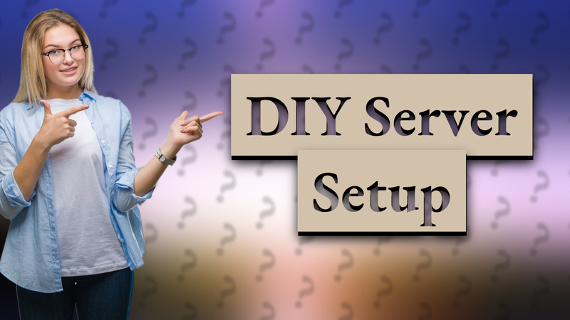 DIY Server Setup