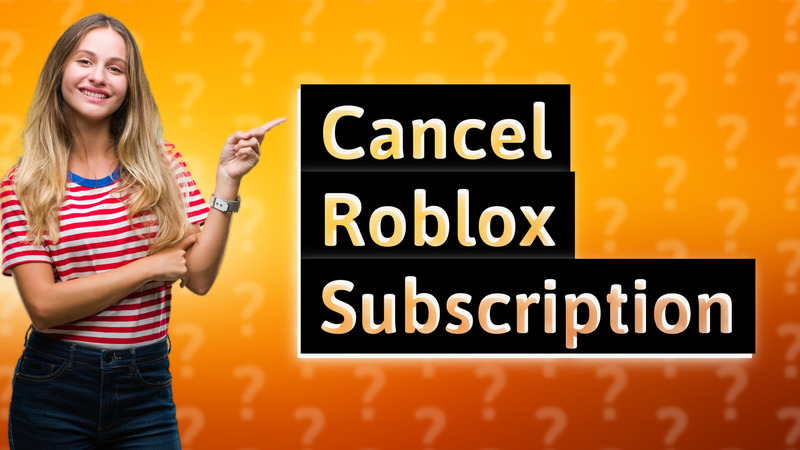Cancel Roblox Subscription