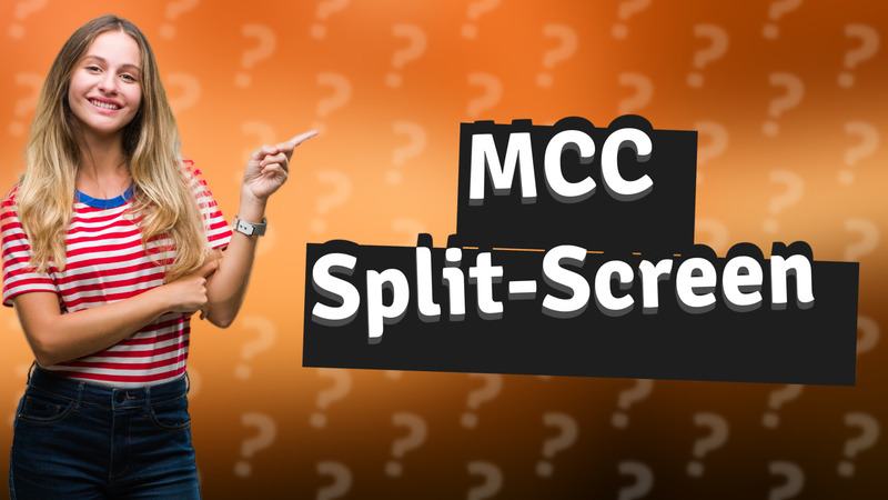 MCC Split-Screen
