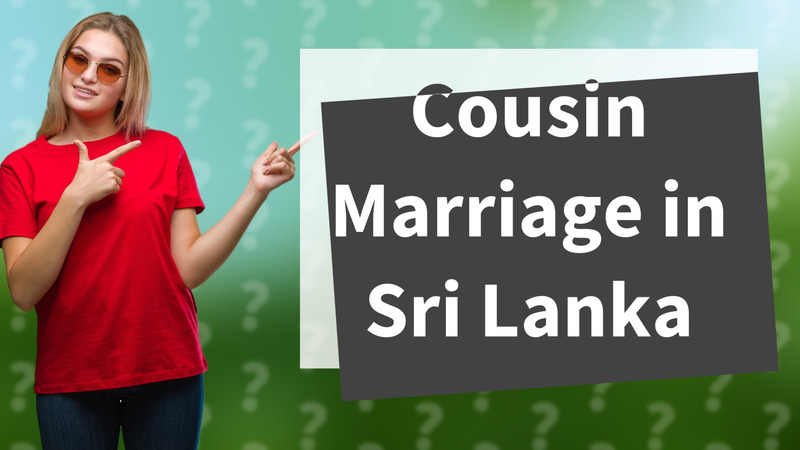 Cousin Marriage in Sri Lanka