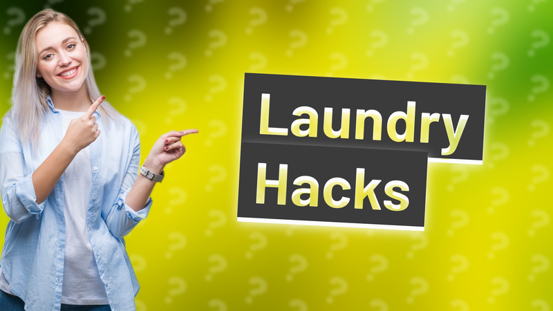 Laundry Hacks