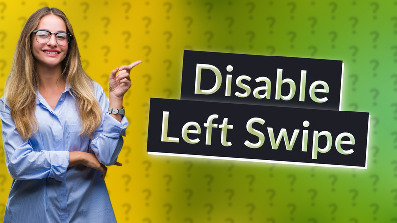 Disable Left Swipe