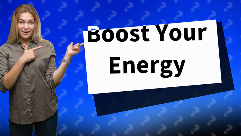 Boost Your Energy