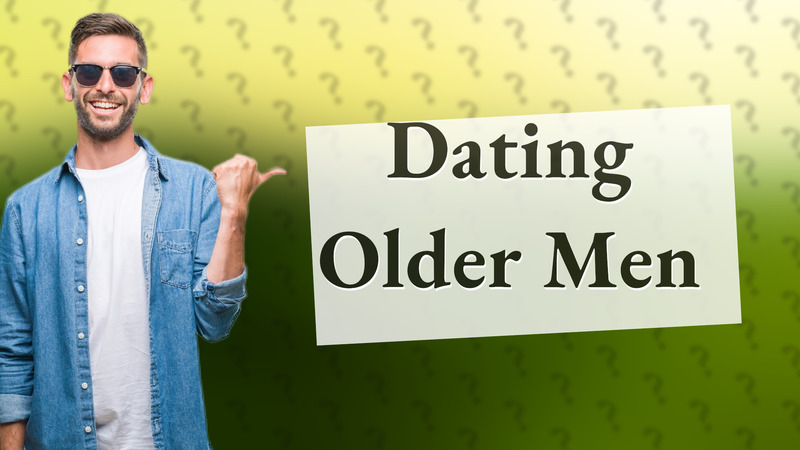 Dating Older Men