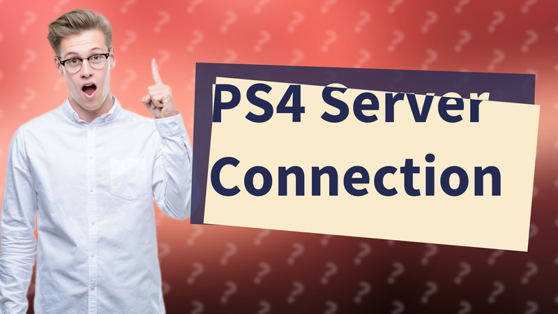 PS4 Server Connection