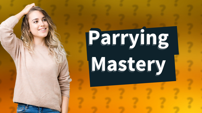 Parrying Mastery