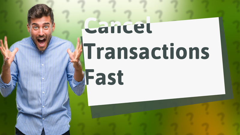 Cancel Transactions Fast