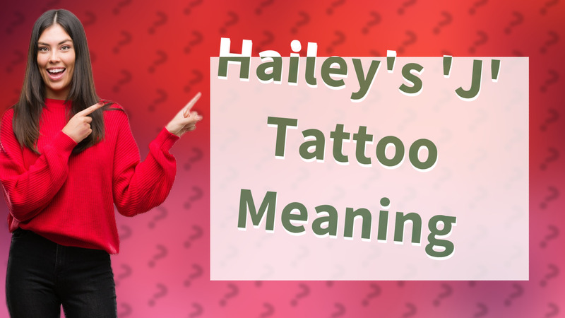 Hailey's 'J' Tattoo Meaning