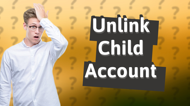 Unlink Child Account