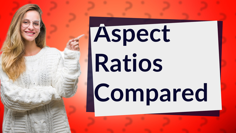 Aspect Ratios Compared