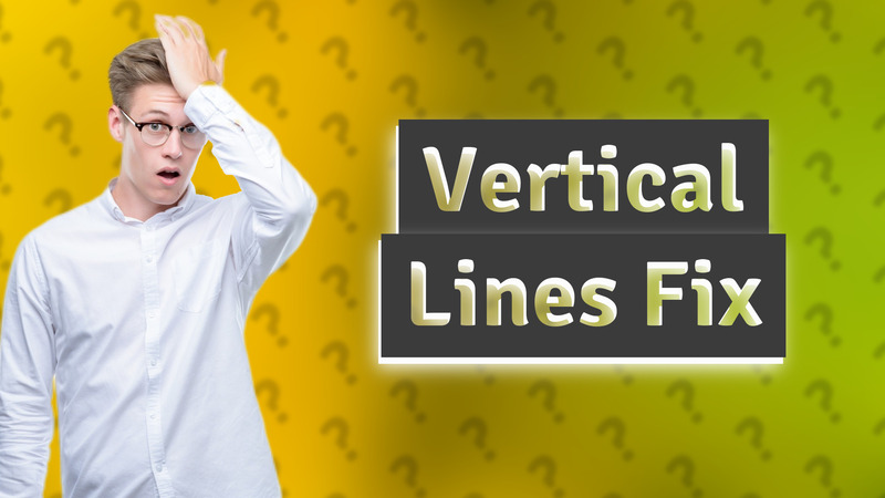 Vertical Lines Fix