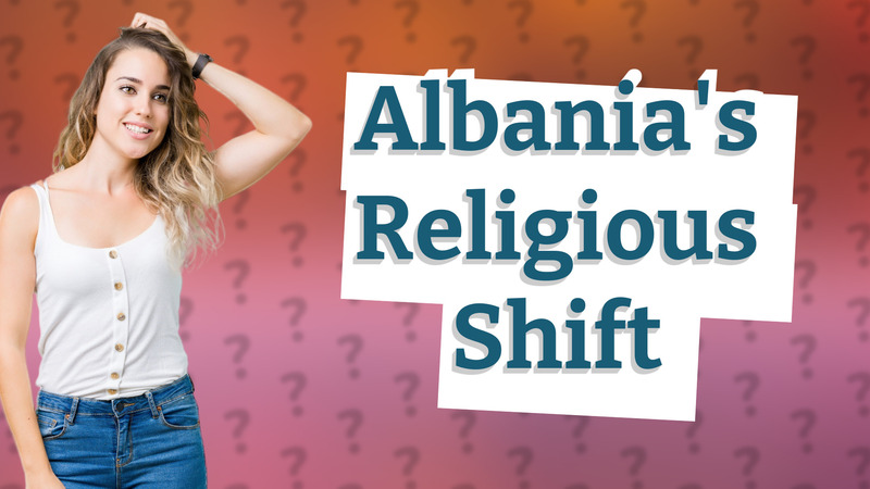 Albania's Religious Shift