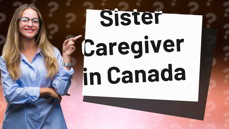 Sister Caregiver in Canada