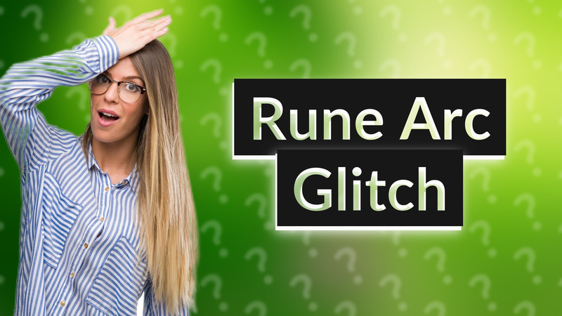 Rune Arc Glitch