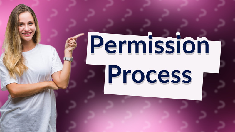 Permission Process