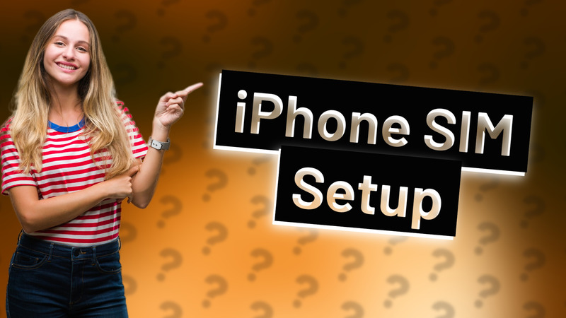 iPhone SIM Setup