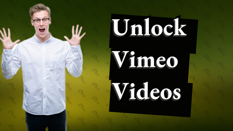 Unlock Vimeo Videos