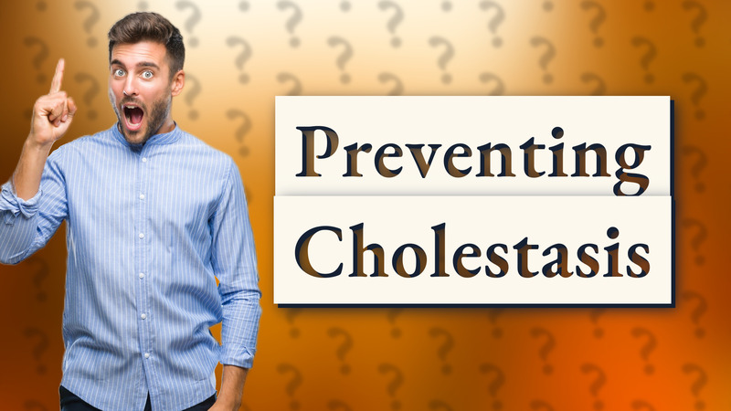 Preventing Cholestasis