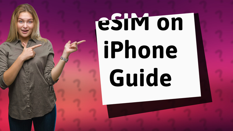 eSIM on iPhone Guide