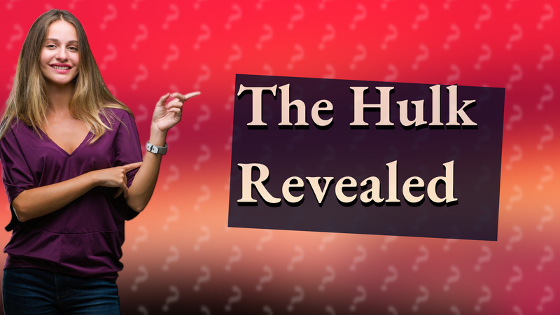 The Hulk Revealed