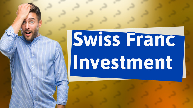 Swiss Franc Investment