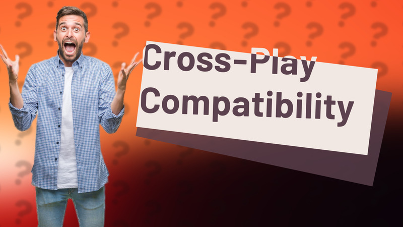 Cross-Play Compatibility