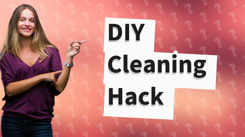 DIY Cleaning Hack