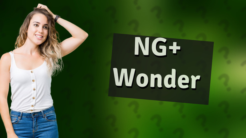 NG+ Wonder