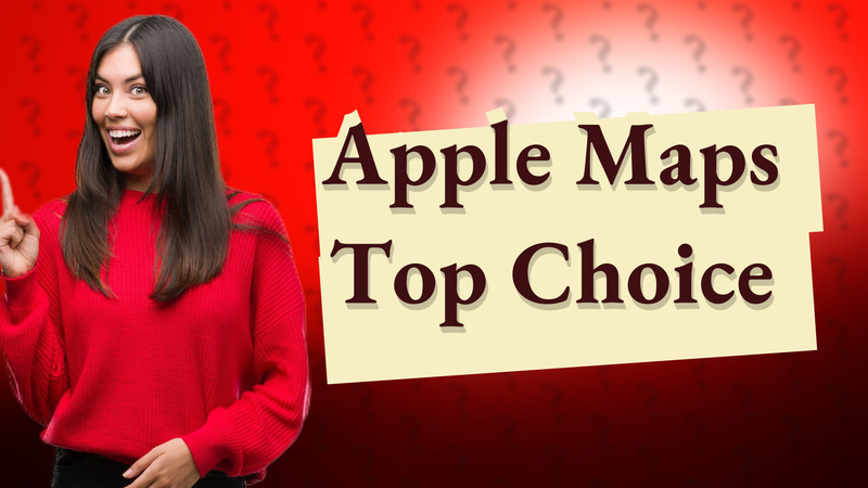 Apple Maps Top Choice