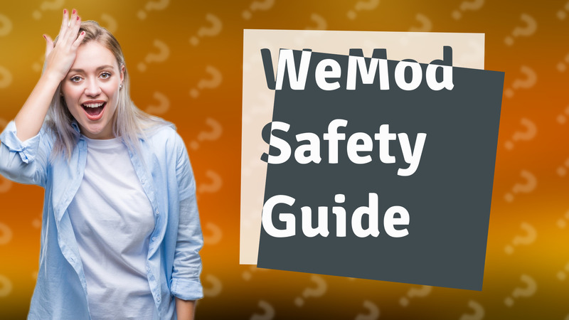 WeMod Safety Guide