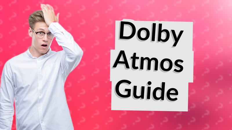 Dolby Atmos Guide