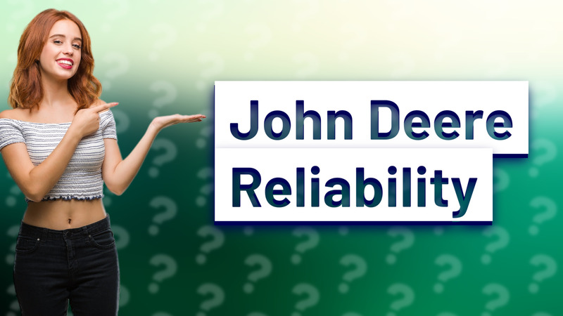 John Deere Reliability