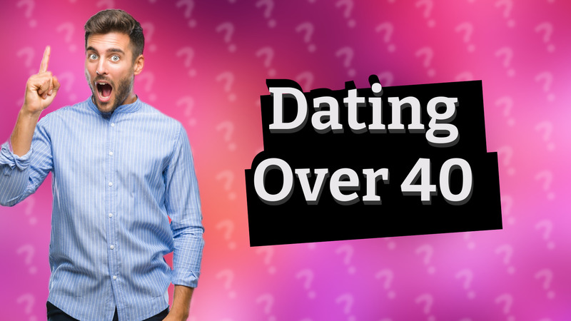 Dating Over 40