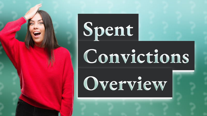 Spent Convictions Overview