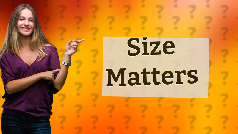 Size Matters