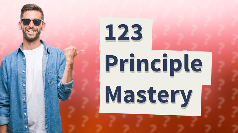 123 Principle Mastery