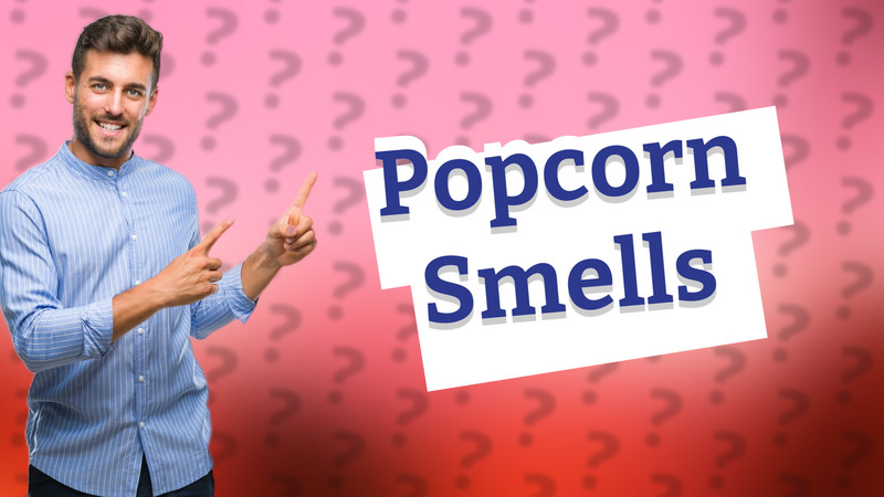 Popcorn Smells