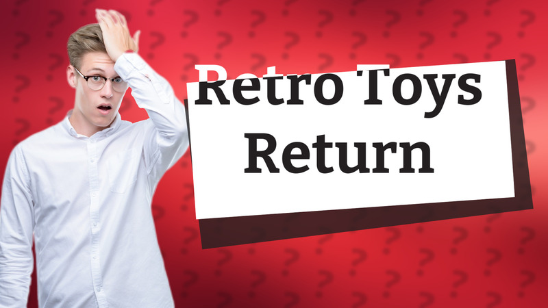 Retro Toys Return
