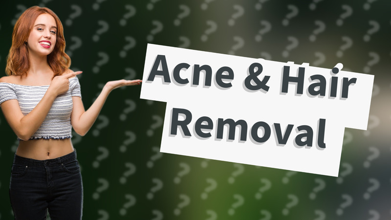 Acne & Hair Removal