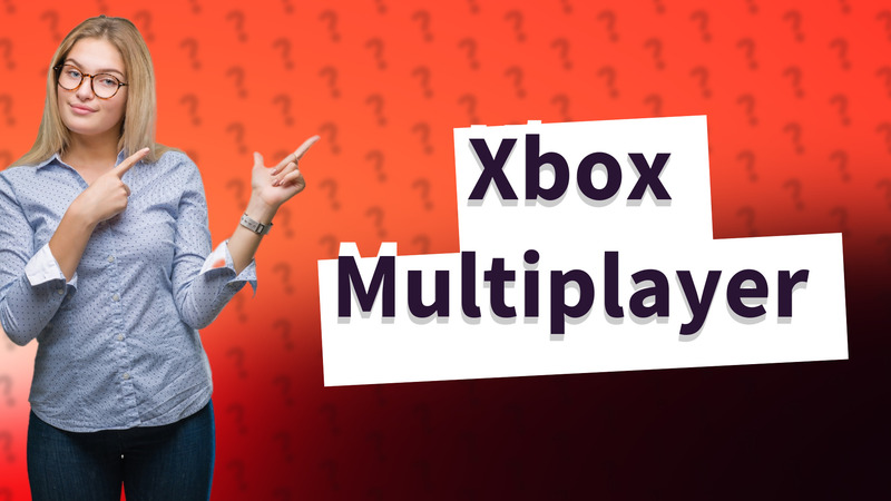 Xbox Multiplayer